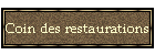 Le coin des restaurations